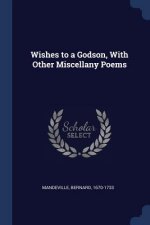 WISHES TO A GODSON, WITH OTHER MISCELLAN