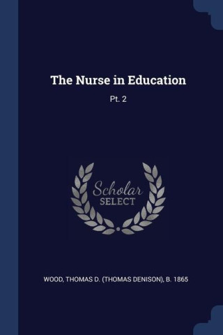 THE NURSE IN EDUCATION: PT. 2