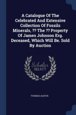 A CATALOGUE OF THE CELEBRATED AND EXTENS