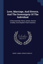 Love, Marriage, and Divorce, and the Sovereignty of the Individual