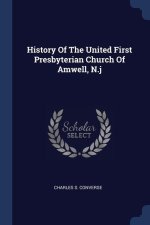 HISTORY OF THE UNITED FIRST PRESBYTERIAN