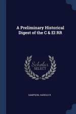 A PRELIMINARY HISTORICAL DIGEST OF THE C