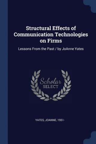 STRUCTURAL EFFECTS OF COMMUNICATION TECH