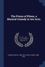 THE PRINCE OF PILSEN, A MUSICAL COMEDY I