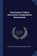 CHRISTOPHORI CELLARII BREVIARIUM ANTIQUI