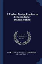 A PRODUCT DESIGN PROBLEM IN SEMICONDUCTO