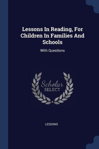 LESSONS IN READING, FOR CHILDREN IN FAMI