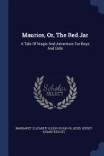 MAURICE, OR, THE RED JAR: A TALE OF MAGI
