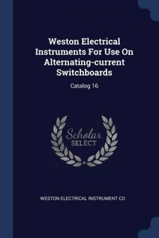 WESTON ELECTRICAL INSTRUMENTS FOR USE ON