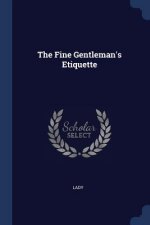 THE FINE GENTLEMAN'S ETIQUETTE