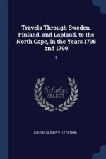 Travels Through Sweden, Finland, and Lapland, to the North Cape, in the Years 1798 and 1799