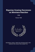 RIPARIAN GRAZING SUCCESSES ON MONTANA RA