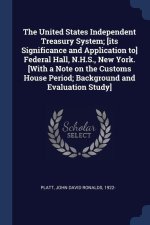 THE UNITED STATES INDEPENDENT TREASURY S