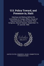 U.S. POLICY TOWARD, AND PRESENCE IN, HAI