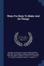 WAYS FOR BOYS TO MAKE AND DO THINGS