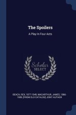 THE SPOILERS: A PLAY IN FOUR ACTS