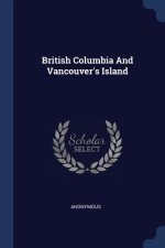 BRITISH COLUMBIA AND VANCOUVER'S ISLAND