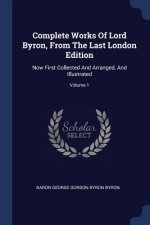 COMPLETE WORKS OF LORD BYRON, FROM THE L