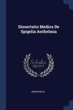 DISSERTATIO MEDICA DE SPIGELIA ANTHELMIA