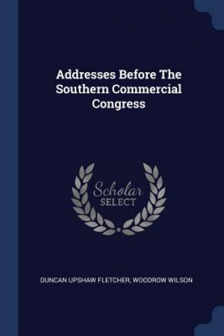ADDRESSES BEFORE THE SOUTHERN COMMERCIAL
