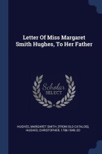 LETTER OF MISS MARGARET SMITH HUGHES, TO