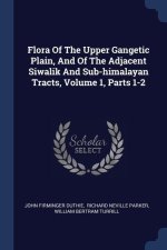 FLORA OF THE UPPER GANGETIC PLAIN, AND O