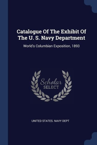 CATALOGUE OF THE EXHIBIT OF THE U. S. NA