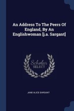 AN ADDRESS TO THE PEERS OF ENGLAND, BY A