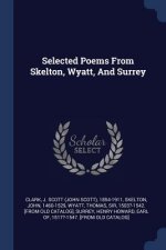 SELECTED POEMS FROM SKELTON, WYATT, AND