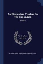 Elementary Treatise on the Gas Engine; Volume 4