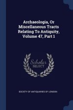 ARCHAEOLOGIA, OR MISCELLANEOUS TRACTS RE