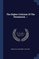 THE HIGHER CRITICISM OF THE PENTATEUCH.