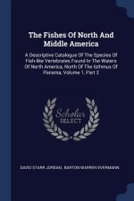THE FISHES OF NORTH AND MIDDLE AMERICA: