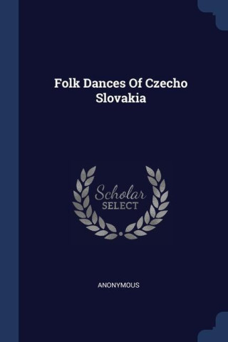 FOLK DANCES OF CZECHO SLOVAKIA