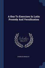 Key to Exercises in Latin Prosody and Versification