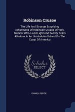 ROBINSON CRUSOE: THE LIFE AND STRANGE SU