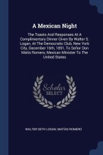 A MEXICAN NIGHT: THE TOASTS AND RESPONSE