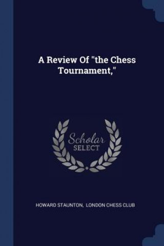 Review of the Chess Tournament,