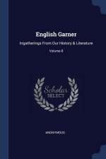 ENGLISH GARNER: INGATHERINGS FROM OUR HI