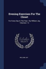 EVENING EXERCISES FOR THE CLOSET: FOR EV
