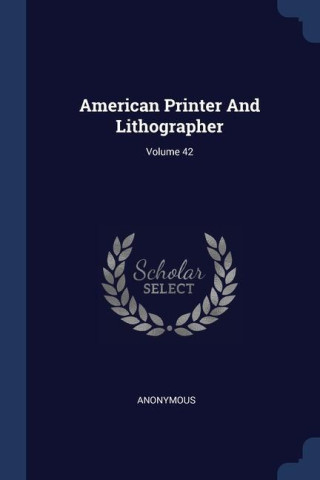 AMERICAN PRINTER AND LITHOGRAPHER; VOLUM