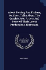 ABOUT ETCHING AND ETCHERS; OR, SHORT TAL