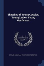 SKETCHES OF YOUNG COUPLES, YOUNG LADIES,