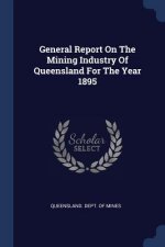 GENERAL REPORT ON THE MINING INDUSTRY OF