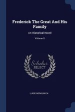 FREDERICK THE GREAT AND HIS FAMILY: AN H