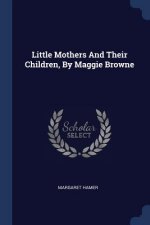 LITTLE MOTHERS AND THEIR CHILDREN, BY MA