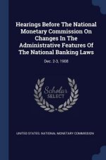HEARINGS BEFORE THE NATIONAL MONETARY CO