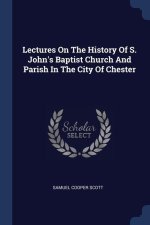 LECTURES ON THE HISTORY OF S. JOHN'S BAP