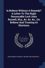 IS BRIBERY WITHOUT A REMEDY? A LETTER TO