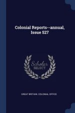 COLONIAL REPORTS--ANNUAL, ISSUE 527